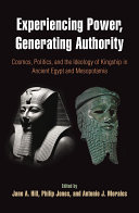 Copertina  Experiencing power, generating authority : cosmos, politics, and the ideology of kingship in ancient Egypt and Mesopotamia