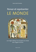 Copertina  Penser et représenter le monde : les images relatives à la conception du monde dans l'Égypte ancienne