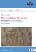 Copertina  Chronokraten und Ritualszenen. Untersuchungen zu Wechselbeziehungen zwischen Kalenderdaten, Anbringungsorten und Opfergaben.
