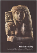 Copertina  Art and Society: ancient and modern contexts of egyptian art : proceedings of the International conference held at the Museum of Fine Arts, Budapest, 13-15 May 2010