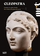 Copertina  Cleopatra : la donna, la regina, il mito = the woman, the queen, the myth